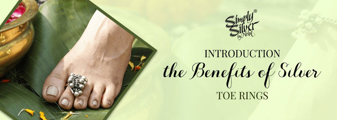 Benefits of Silver Toe Rings- Simply Silver by Neha